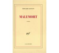 Malemort - Edouard Glissant - Gallimard - broché - Livre