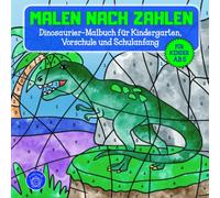 Malen nach Zahlen ab 5: Dinosaurier Malbuch für Kindergarten, Vorschule und Schulanfang & Bonusmotive: Tiermandalas für Kinder