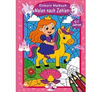 Malen nach Zahlen Einhorn Malbuch für Kinder ab 5-7 Jahren: Mit 50 Ausmalbildern und praktischer Farbschablone zum einfachen Lernen von Farben und Zahlen für Vorschulkinder und Erstklässler
