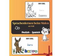 Malen & Sprachen lernen, Deutsch - Spanisch: für Kinder ab 4 Jahren