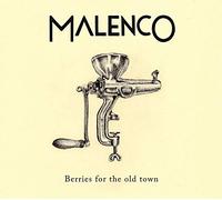 Malenco - Berries for The Old Town [Import]