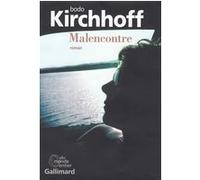 Malencontre - Bodo Kirchhoff - Gallimard - broché - Roman