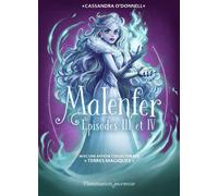 Malenfer - Malenfer Intégrale 2 - Épisodes III et IV - Cassandra O'Donnell - Flammarion Jeunesse Pere Castor - broché - Roman junior