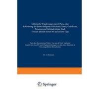 Malerische Wanderungen Durch Paris Oder Schilderung Der Denkwurdigsten Schicksale Sitten Gebrauche Personen Und Gebaude Dieser Stadt Von Den Altesten Zeit Dr A. DiezmannDr A. Diezmann (Auteur)
