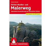 Malerweg und Dichter-Musiker-Maler-Weg: Sagenhafte Fernwanderwege der Sächsischen Schweiz. Alle Etappen mit GPS-Tracks