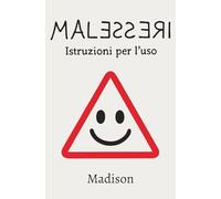 Malesseri: Istruzioni per l'uso