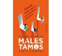 Malestamos: Cuando estar mal es un problema colectivo