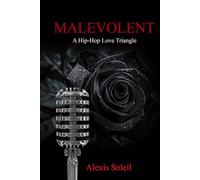 MALEVOLENT: A Hip-Hop Love Triangle