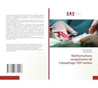 Malformations congénitales de l’œsophage: FOT isolées