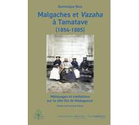 Malgaches et Vazaha à Tamatave. 1854-1885 : Métissages et médiations sur la côte Est de Madagascar