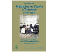 Malgaches Et Vazaha À Tamatave (1854-1885) - Métissages Et Médiations Sur La Côte Est De Madagascar