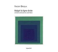 Malgré La Ligne Droite - L'écriture Américaine De Josef Albers