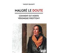 Malgré le doute - comment est morte Véronique Pirotton ?
