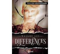 Malgré les différences - Sullian Loussouarn - IS Edition - broché - Roman