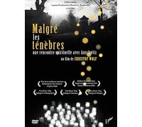 Malgré Les ténèbres, Une Rencontre spirituelle avec Auschwitz