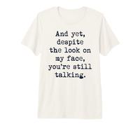 Malgré l'expression sur Mon Visage, tu parles Toujours d'introverti T-Shirt Haut de Gamme