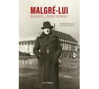 Malgré-lui: 80 ans après... toujours incompris !