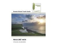 Malgré-moi Union indésirée - Romain Roland Tande Kamla - Muse Editions - Poche - Roman