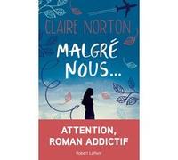 Malgré nous... Claire Norton (Auteur)