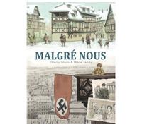 Malgré nous - Intégrale