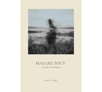 Malgré Tout: A Guide to Nothingness