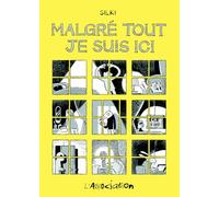 Malgré tout je suis ici