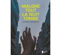 Malgré tout la nuit tombe - Antônio Xerxenesky - Asphalte Editions - broché - Roman