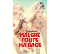 Malgré toute ma rage