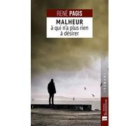 Malheur à qui n'a plus rien à désirer René Pagis (Auteur)