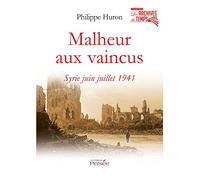 Malheur aux vaincus Syrie juin juillet 1941