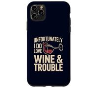 Malheureusement, J'adore Wine & Trouble Funny Wine Lover Coque pour iPhone 11 Pro Max