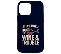 Malheureusement, J'adore Wine & Trouble Funny Wine Lover Coque pour iPhone 13 Pro Max