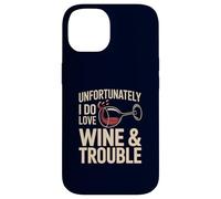 Malheureusement, J'adore Wine & Trouble Funny Wine Lover Coque pour iPhone 14