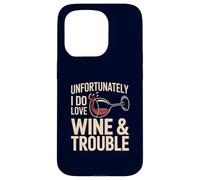 Malheureusement, J'adore Wine & Trouble Funny Wine Lover Coque pour iPhone 15 Pro
