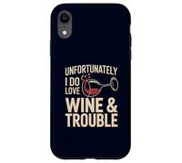 Malheureusement, J'adore Wine & Trouble Funny Wine Lover Coque pour iPhone XR