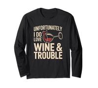 Malheureusement, J'adore Wine & Trouble Funny Wine Lover Manche Longue