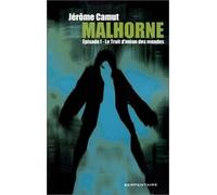 Malhorne, épisode 1 : Le Trait d'union des mondes