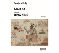 Mali Ba suivi de Ring King - Sunjata Koly - Acoria - broché - Théâtre