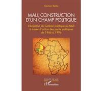 Oumar Keita – Mali, construction d'un champ politique – Broché