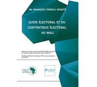 Mali - Guide Électoral Et Du Contentieux Électoral M. Mamadou Ismaïla K (Auteur)