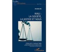 Amadou Ba – Mali : la société, la justice et nous – Étude – Broché – L'Harmattan