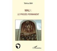 Mali : le procès permanent - Tahirou Bah - L'harmattan - broché - Essai