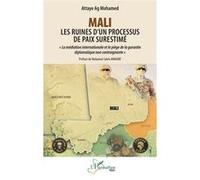 Attaye Ag Mohamed – Les ruines d’un processus de paix surestimé – Médiation internationale – Broché