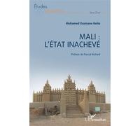 Mali : L'état inachevé - Mohamed Ousmane Keita - L'harmattan - broché - Etude
