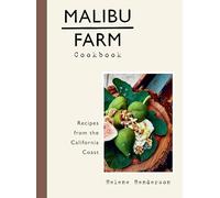 Malibu Farm Cookbook: Recipes from the California Coast
