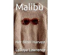 Malibu: Her Bitter Harvest