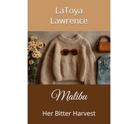 Malibu: Her Bitter Harvest