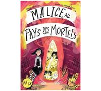 Malice Au Pays Des Mortels