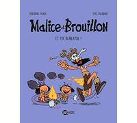Malice et Brouillon, Tome 02: Et toc Blablatok !