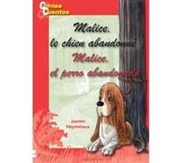 Malice le chien abandonné/ Malice el perro abandonado Jasmin Heymelaux (Auteur)
